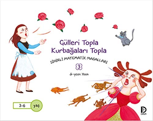 Gülleri Topla Kurbagalari Topla: Sihirli Matematik Masallari 3. Translated by Ilke Güntan