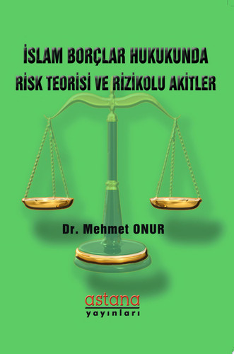 İslam Borçlar Hukukunda Risk Teorisi ve Rizikolu Akitler