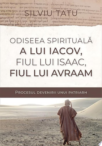 Odiseea spirituala a lui Iacov, fiul lui Isaac, fiul lui Avraam