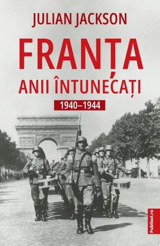 Franta: Anii intunecati, 1940–1944 - Editura Publisol