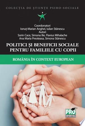 Politici și beneficii sociale pentru familiile cu copii. România în context european
