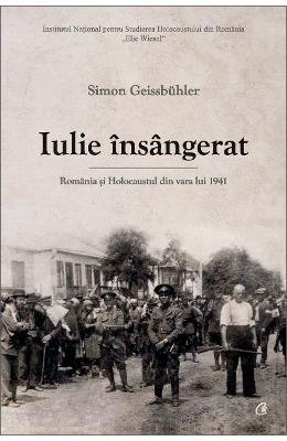 Iulie însângerat: România şi Holocaustul din vara lui 1941