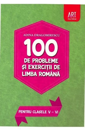 100 De Probleme Si Exercitii De Limba Romana Pentru Clasele 5-6