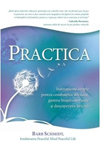 Practica: Instrumente simple pentru combaterea stresului, găsirea liniștii interioare și descoperirea fericirii