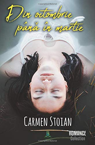 Din octombrie pana in martie (Romanian Edition)