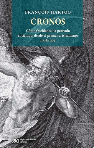 Cronos Cómo Occidente ha pensado el tiempo, desde el primer cristianismo hasta hoy
