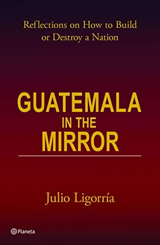 Guatemala in the Mirror
