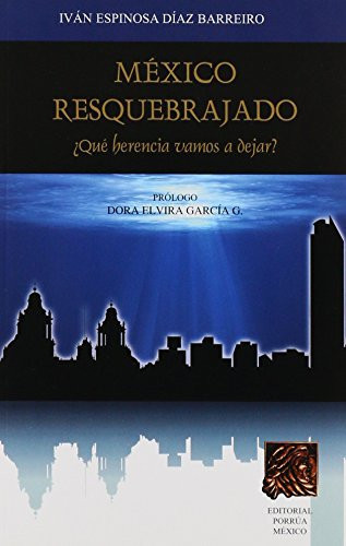 México resquebrajado ¿qué herencia vamos a dejar?
