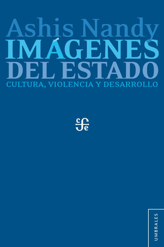 Imágenes del Estado. Cultura, violencia y desarrollo