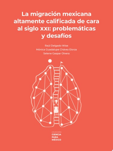 La migración mexicana altamente calificada de cara al siglo XXI: problemática y desafíos
