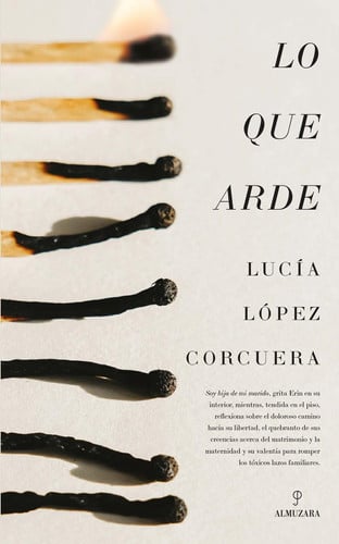 Lo que arde (Spanish Edition)