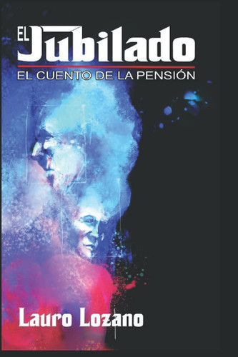 El Jubilado, el cuento de la pensión