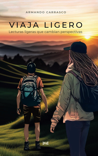 Viaja Ligero: Lecturas ligeras que cambian perspectivas (Spanish Edition)