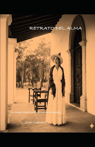 Retrato del Alma: La magia sucede cuando menos lo esperas (Spanish Edition)