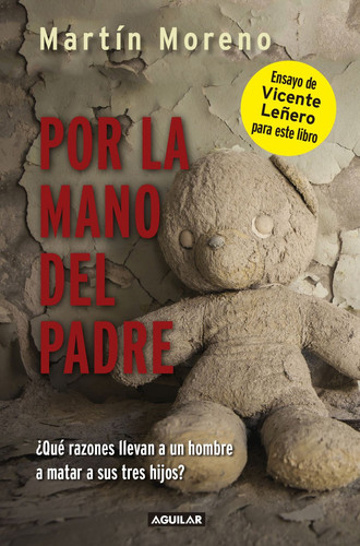 Por la mano del padre ¿qué razon llevan a un hombre a matar a sus tres hijos?