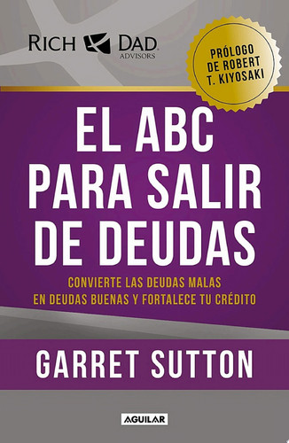El ABC para salir de deudas Convierte las deudas malas en deudas buenas y fortalece tu crédito