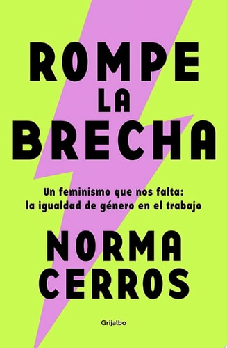 Rompe la brecha Un feminismo que nos falta: la igualdad de género en el trabajo