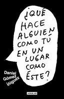 ¿Qué hace alguien como tú en un lugar como éste?