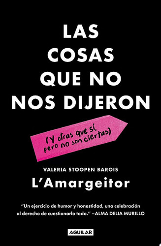 Las cosas que no nos dijeron (y otras que sí, pero no son ciertas)