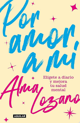 Por amor a mi Elígete a diario y mejora tu salud mental