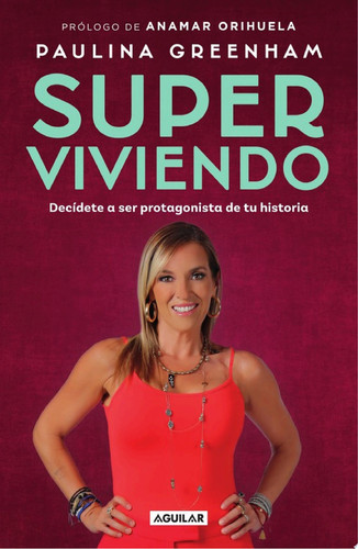 Superviviendo Decídete a ser protagonista de tu historia
