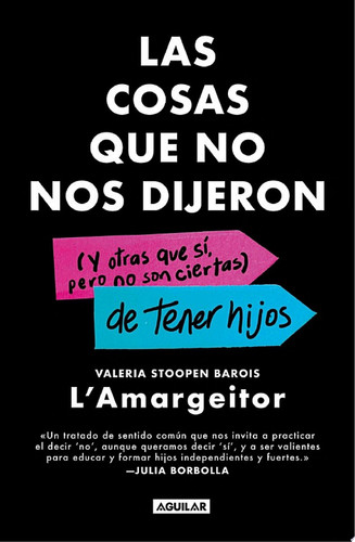 Las cosas que no nos dijeron (y otras que sí, pero no son ciertas) de tener hijos