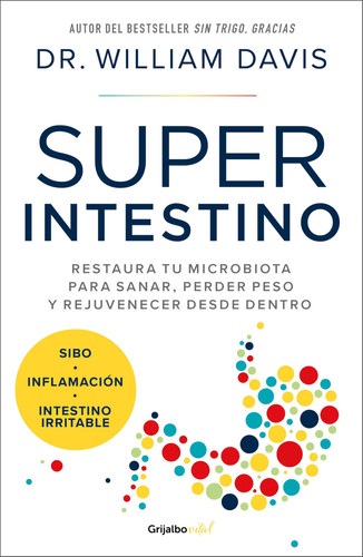 Superintestino / Super Gut: A Four-Week Plan to Reprogram Your Microbiome, Restore Health, and Lose Weight (Spanish Edition)