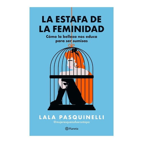 La Estafa de la Feminidad: Cómo la Belleza Nos Educa para Ser Sumisas / the Scam of Femininity