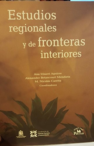 Estudios regionales y de fronteras interiores/ Regional Studies and Internal Borders (Spanish Edition)