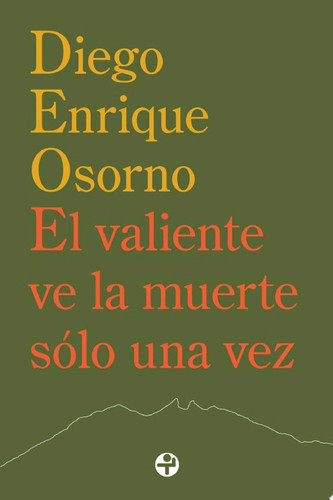 El valiente ve la muerte sólo una vez