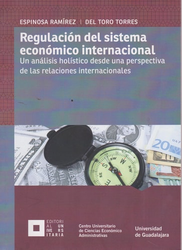 Regulación del sistema económico internacional un análisis holístico desde una perspectiva de las relaciones internacionales
