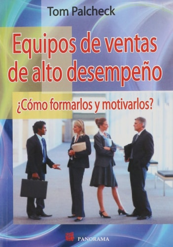 Equipos de ventas de alto desempeño ¿Cómo formarlos y motivarlos?