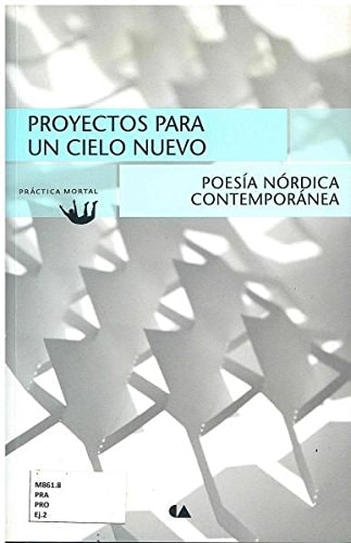 Proyectos para un cielo nuevo poesía nórdica contemporánea