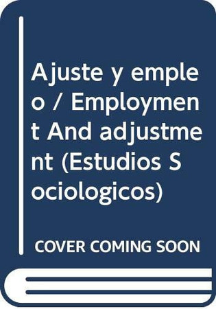 Ajuste y empleo: la precarización del trabajo asalariado en la era de la globalización