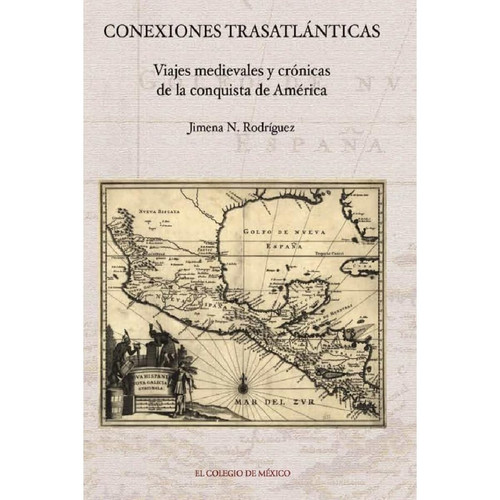 Conexiones trasatlánticas: viajes medievales y crónicas de la conquista de América