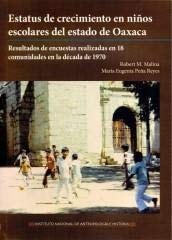Estatus de crecimiento en niños escolares del estado de Oaxaca resultados de encuestas realizadas en 18 comunidades en la década de 1970