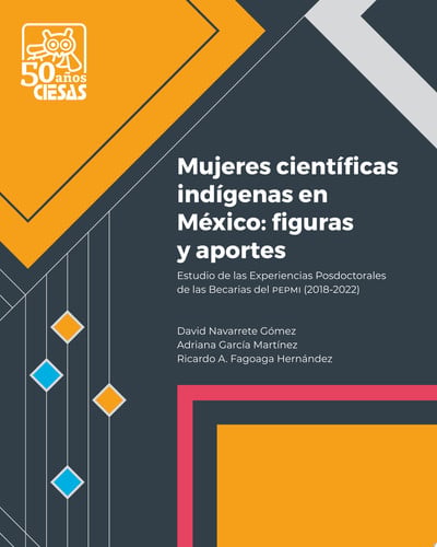 Mujeres científicas indígenas en México: figuras y aportes Estudio de las experiencias posdoctorales de las becarias del PEPMI (2018-2022)