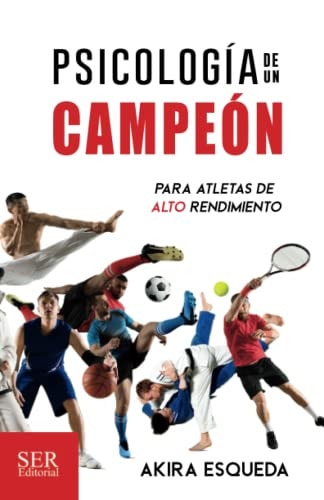 Psicología de un campeón Para atletas de alto rendimiento