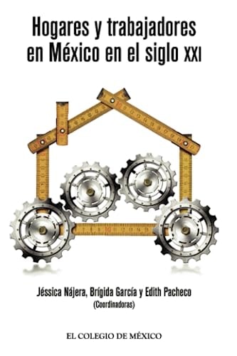 Hogares y trabajadores en México en el siglo XXI