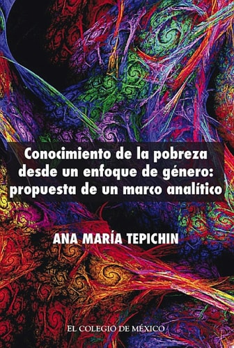Conocimiento de la pobreza desde un enfoque de género propuesta de un marco analítico
