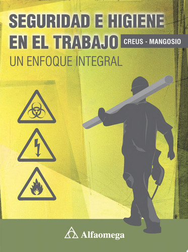 Seguridad e higiene en el trabajo Un enfoque integral