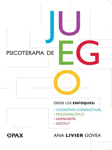Psicoterapia de Juego Desde Los Enfoques Congnitivo-Conductual, Psicoanalítico, Humanista, Gestalt