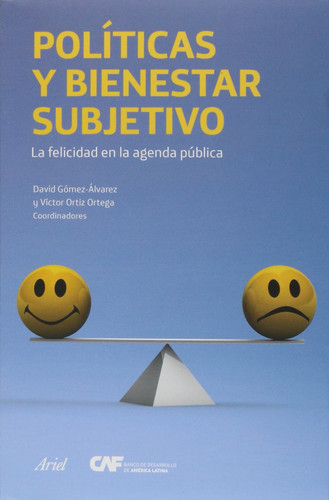 Políticas y bienestar subjetivo La felicidad en la agenda pública