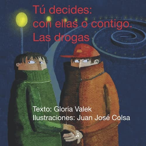 Tú decides con ellas o conmigo. Las drogas
