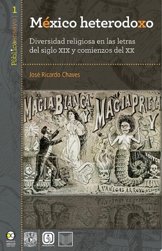 México heterodoxo Diversidad religiosa en las letras del siglo XIX y comienzos del XX