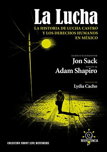 La Lucha la historia de Lucha Castro y los derechos humanos en México