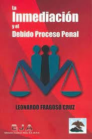 LA INMEDIACIÓN Y EL DEBIDO PROCESO PENAL