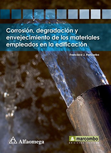 Corrosion, degradación y envejecimiento de los materiales empleados en la edificación