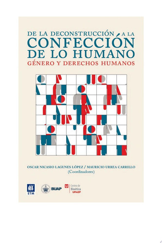 De la deconstrucción a la confección de lo humano Género y Derechos Humanos