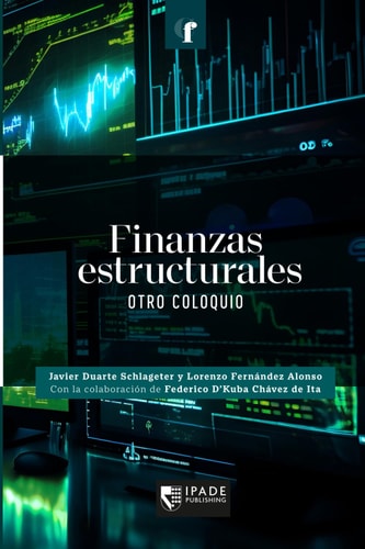 Finanzas estructurales: otro coloquio (Coloquios Financieros) (Spanish Edition)